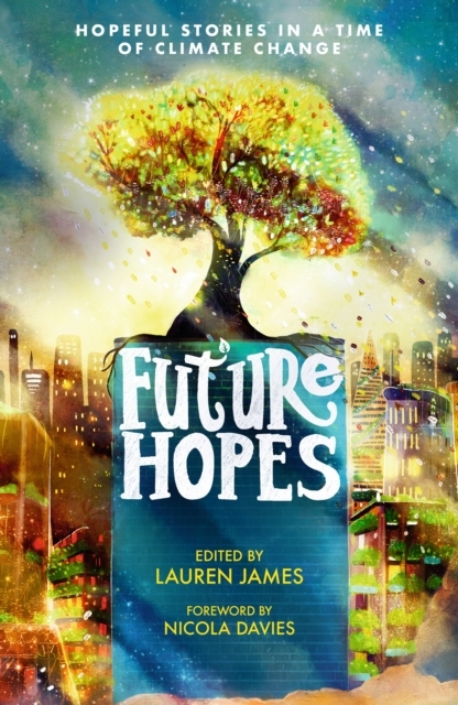 Billede af Future Hopes: Hopeful Stories In A Time Of Climate Change