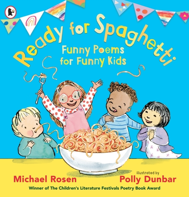 Ready For Spaghetti: Funny Poems For Funny Kids
