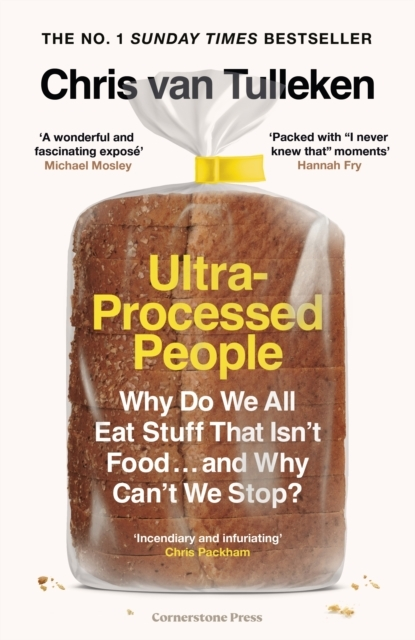 Billede af Ultra-Processed People Why Do We All Eat Stuff That IsnâT Food â¦ and Why CanâT We Stop?