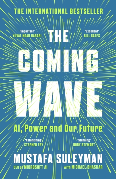 The Coming Wave The Instant Sunday Times Bestseller From The Ultimate Ai Insider