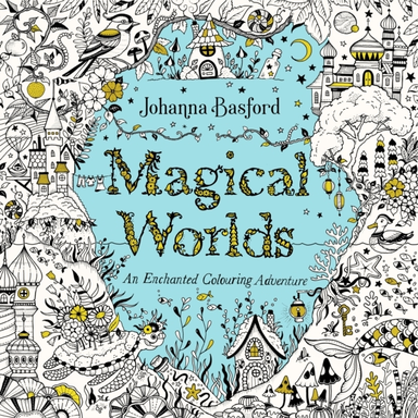 Magical Worlds: An Enchanted Colouring Adventure