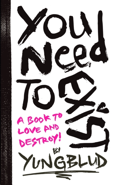 You Need To Exist A Book To Love And Destroy!