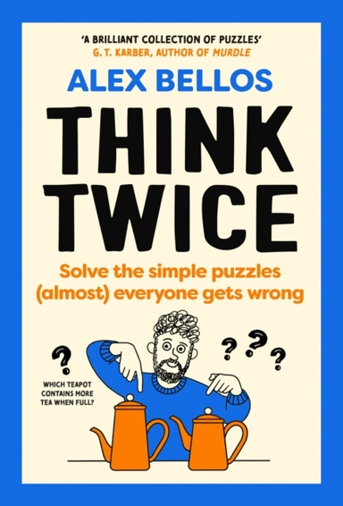 Think Twice Solve The Simple Puzzles (Almost) Everyone Gets Wrong