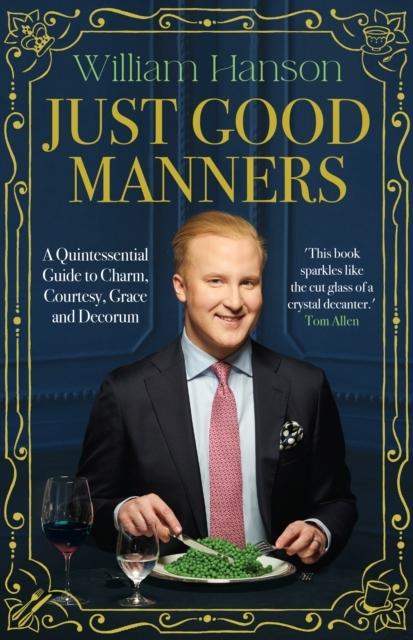 Billede af Just Good Manners A Quintessential Guide To Courtesy, Charm, Grace And Decorum