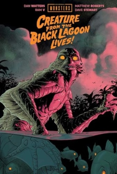 Universal Monsters: Creature From The  Black Lagoon Lives!