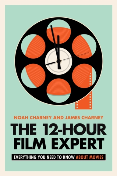 The 12-Hour Film Expert Everything You Need To Know About Movies