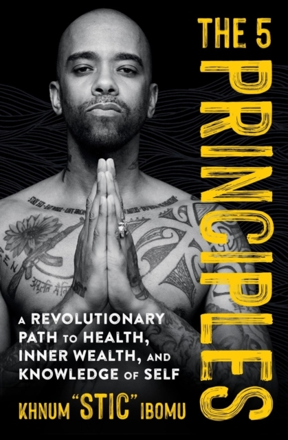 Billede af The 5 Principles A Revolutionary Path To Health, Inner Wealth, And Knowledge Of Self