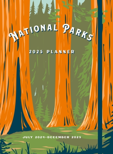 National Parks 2025 Weekly Planner July 2024 - December 2025