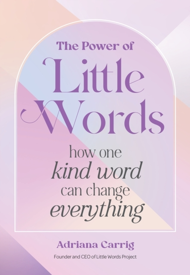 The Power Of Little Words How One Kind Word Can Change Everything