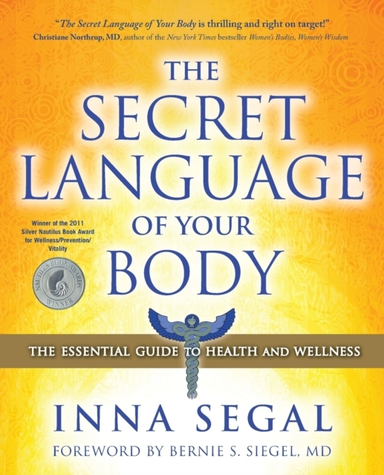 The Secret Language Of Your Body The Essential Guide To Health And Wellness