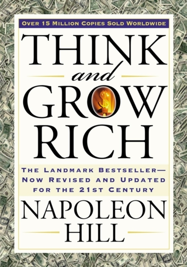 Think And Grow Rich The Landmark Bestseller Now Revised And Updated For The 21St Century