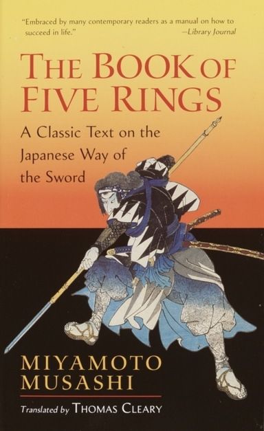 The Book Of Five Rings A Classic Text On The Japanese Way Of The Sword