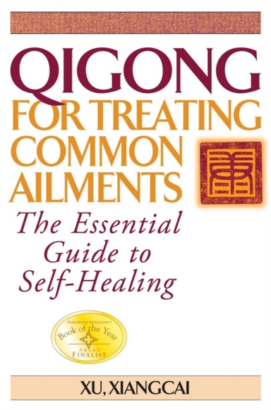 Qigong For Treating Common Ailments The Essential Guide To Self Healing