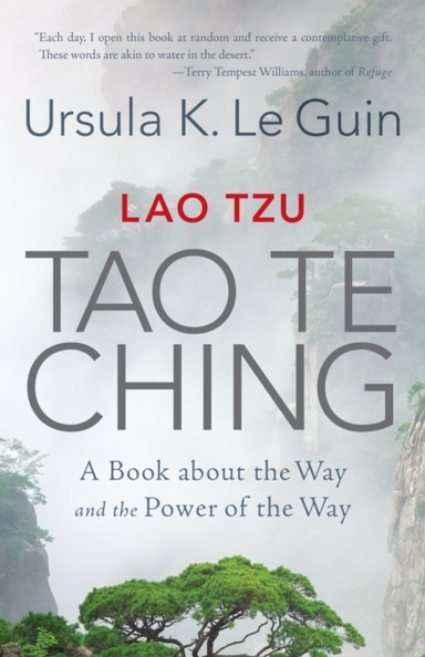 Lao Tzu: Tao Te Ching A Book About The Way And The Power Of The Way