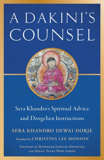Billede af Dakini'S Counsel Sera Khandro'S Spiritual Advice And Dzogchen Instructions