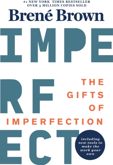 The Gifts Of Imperfection 10Th Anniversary Edition: Features A New Foreword And Brand-New Tools