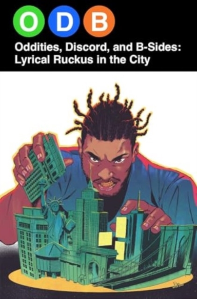 Odb: Oddities, Discord & B-Sides—Lyrical Ruckus In The City