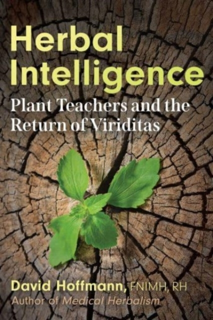 Billede af Herbal Intelligence Plant Teachers And The Return Of Viriditas