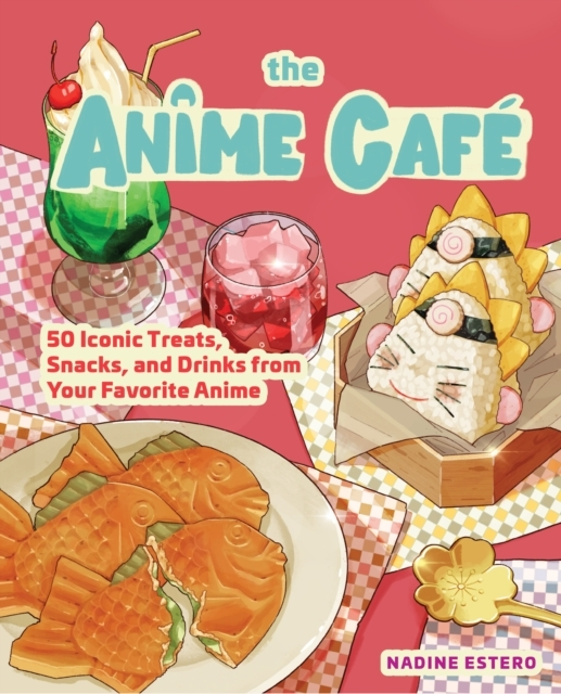 Billede af The Anime Cafe 50 Iconic Treats, Snacks, And Drinks From Your Favorite Anime