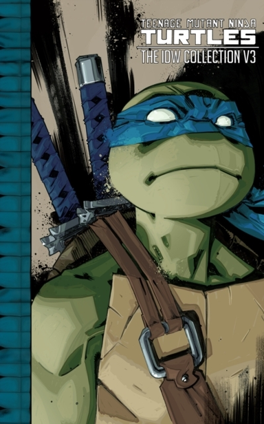 Teenage Mutant Ninja Turtles: The Idw Collection Volume 3