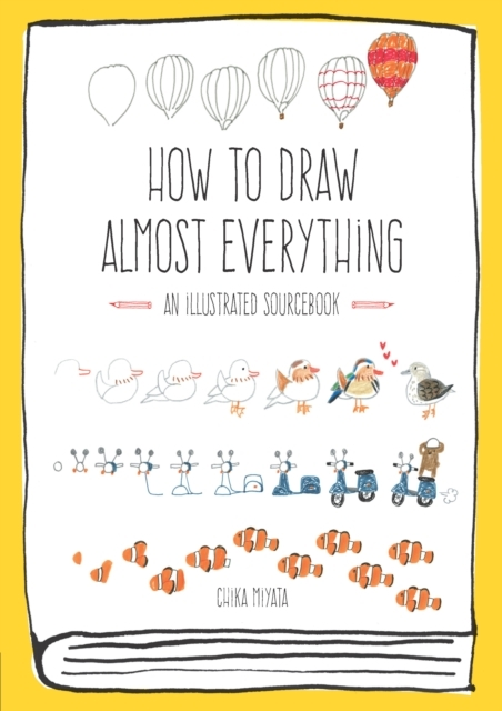 Billede af How To Draw Almost Everything An Illustrated Sourcebook