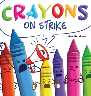 Crayons On Strike A Funny, Rhyming, Read Aloud Kid'S Book About Respect And Kindness For School Supplies
