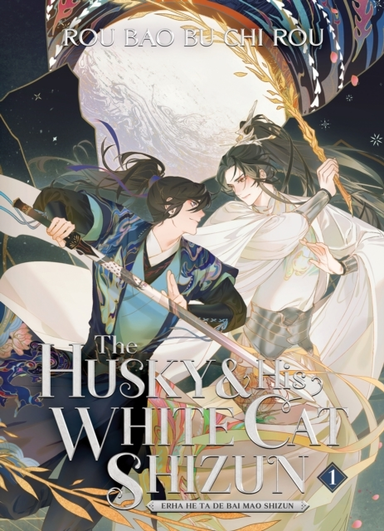 The Husky And His White Cat Shizun: Erha He Ta De Bai Mao Shizun Novel Vol. 1