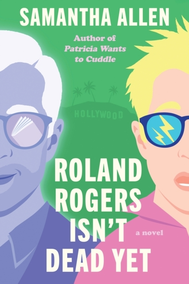 Roland Rogers Isn'T Dead Yet A Novel