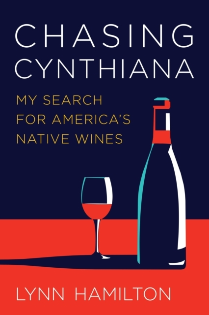 Billede af Chasing Cynthiana My Search For America'S Native Wines