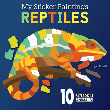 My Sticker Paintings: Reptiles 10 Awesome Animals