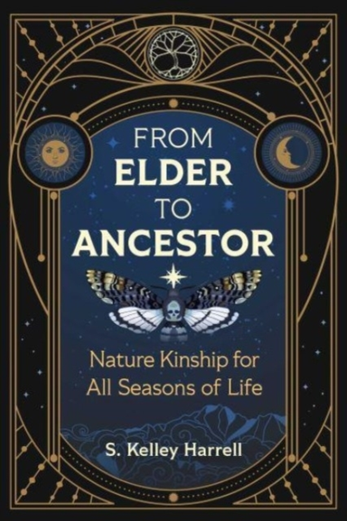 From Elder To Ancestor Nature Kinship For All Seasons Of Life