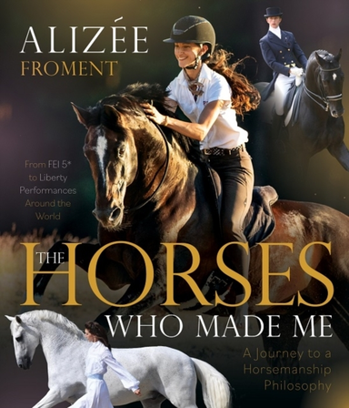 The Horses Who Made Me A Journey To A Horsemanship Philosophy