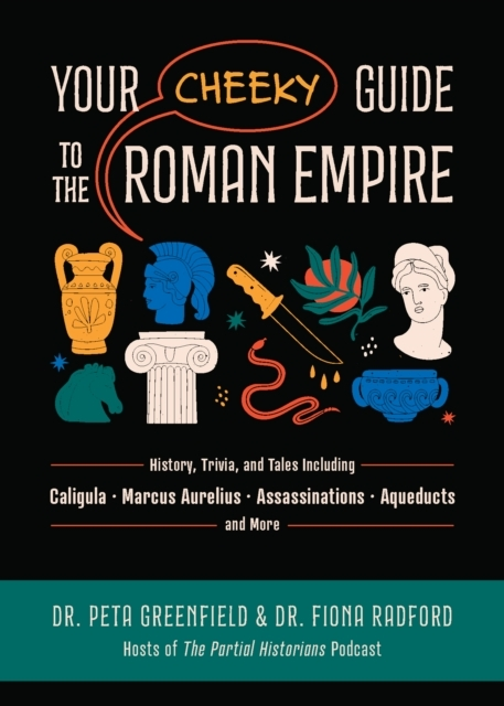 Billede af Your Cheeky Guide To The Roman Empire History, Trivia, And Tales, Including Caligula, Marcus Aurelius, Aqueducts, Assassinations, And More