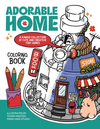 Adorable Home Coloring Book A Kawaii Collection Of Cute And Creative Tiny Homes (Coloring Book For Adults)