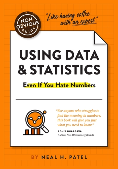 The Non-Obvious Guide To Using Data & Statistics