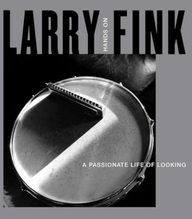Larry Fink Hands On/A Passionate Life Of Looking
