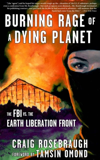 Billede af Burning Rage Of A Dying Planet The Fbi Vs. The Earth Liberation Front