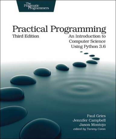 Practical Programming, 3E An Introduction To Computer Science Using Python 3.6