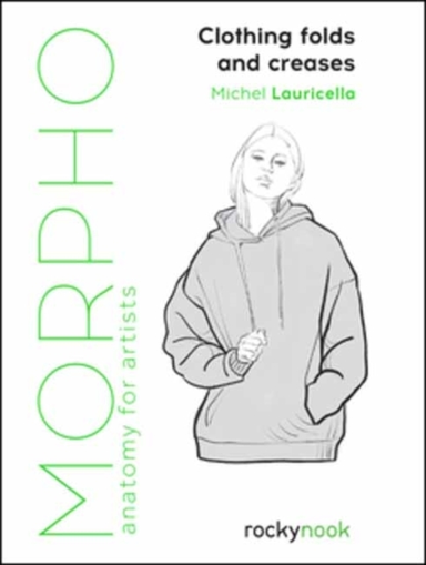 Morpho: Clothing Folds And Creases Anatomy For Artists