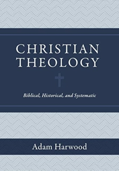 Christian Theology – Biblical, Historical, And Systematic
