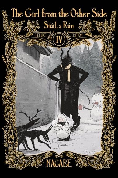 The Girl From The Other Side: Siuil, A Run Deluxe Edition Iv Vol. 10-11+Ex Hardcover Omnibus