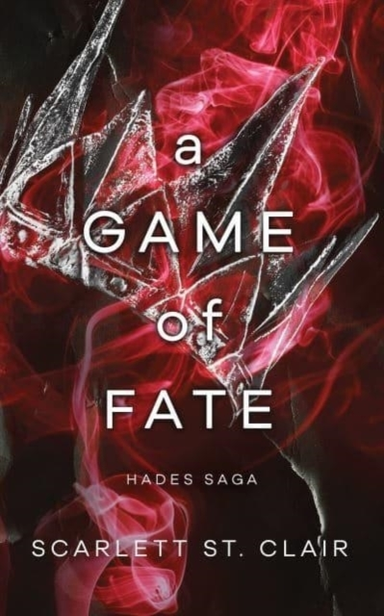 A Game Of Fate A Dark And Enthralling Reimagining Of The Hades And Persephone Myth