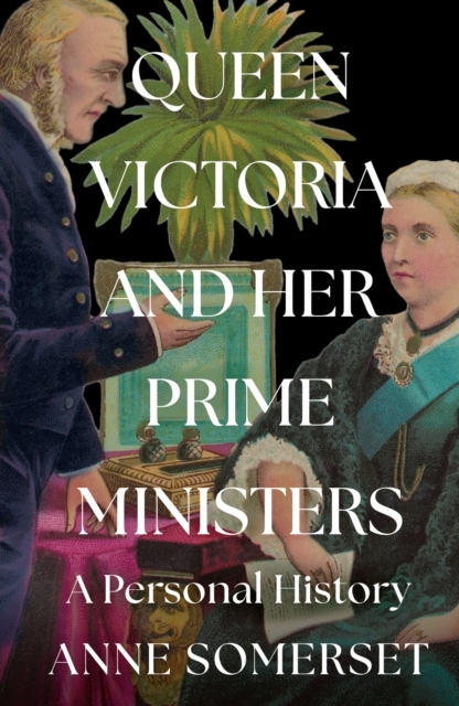Billede af Queen Victoria And Her Prime Ministers A Personal History