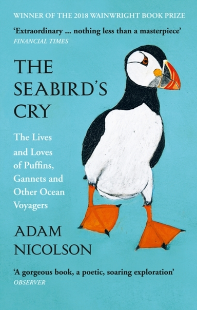 The Seabird’S Cry The Lives And Loves Of Puffins, Gannets And Other Ocean Voyagers