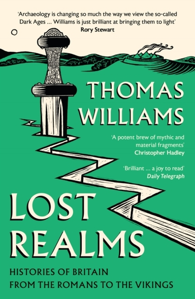 Lost Realms Histories Of Britain From The Romans To The Vikings