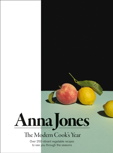 The Modern Cook’S Year Over 250 Vibrant Vegetable Recipes To See You Through The Seasons