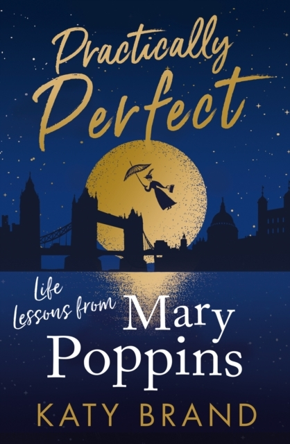 Billede af Practically Perfect Life Lessons From Mary Poppins