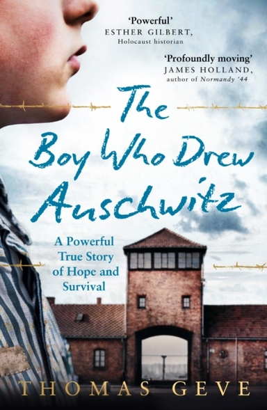 The Boy Who Drew Auschwitz A Powerful True Story Of Hope And Survival
