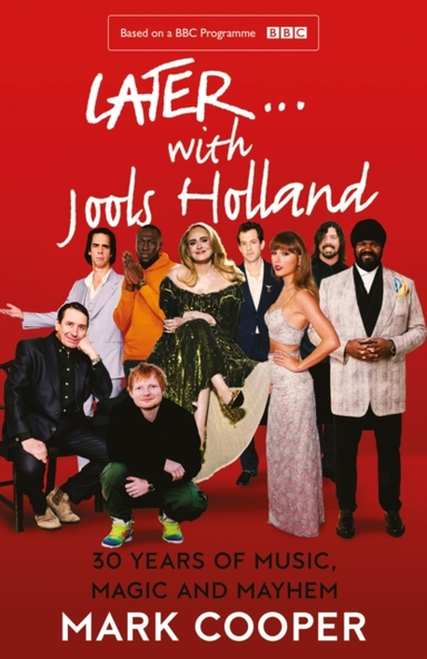 Later ... With Jools Holland 30 Years Of Music, Magic And Mayhem