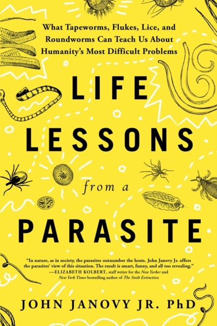 Billede af Life Lessons From A Parasite What Tapeworms, Lice, And Roundworms Can Teach Us About Humanity'S Most Difficult Problems